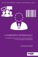 A Responsive Technocracy?: EU Politicisation and the Consumer Policies of the European Commission