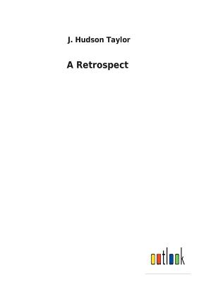 A Retrospect - Taylor, J Hudson