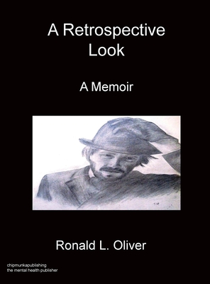 A Retrospective Look A Memoir - Oliver, Ronald L