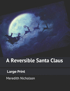 A Reversible Santa Claus: Large Print