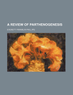 A Review of Parthenogenesis