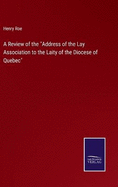 A Review of the "Address of the Lay Association to the Laity of the Diocese of Quebec"