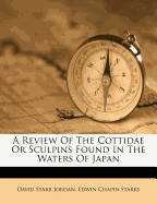 A Review of the Cottidae or Sculpins Found in the Waters of Japan