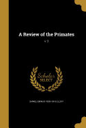 A Review of the Primates; v. 3