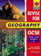 A Revise for Geography GCSE: AQA/SEG Syllabus