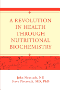 A Revolution in Health Through Nutritional Biochemistry