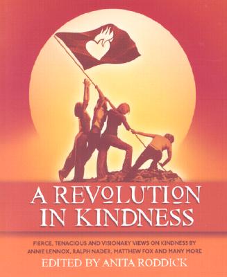 A Revolution in Kindness - Roddick, Anita (Editor)