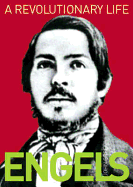 A Revolutionary Life: Biography of Frederick Engels