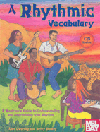 A Rhythmic Vocabulary: A Musician's Guide to Understanding and Improvising with Rhythm