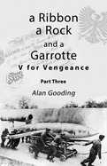 A Ribbon, a Rock and a Garrotte: Part Three: V for Vengeance