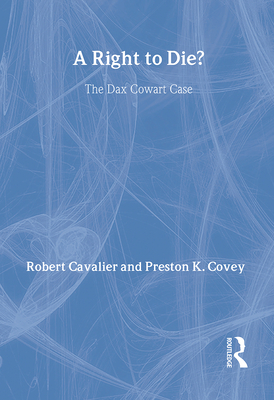 A Right to Die?: Teachers Guide - Andersen, David, and Cavalier, Robert, and Covey, Preston