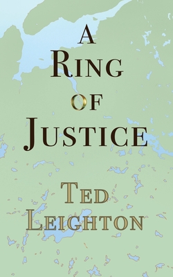 A Ring of Justice - Leighton, Ted