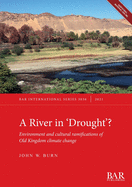 A River In 'Drought'?: Environment and cultural ramifications of Old Kingdom climate change