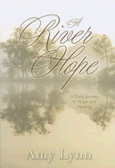 A River of Hope: A Daily Journey to Hope and Healing