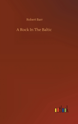 A Rock In The Baltic - Barr, Robert