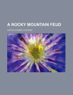 A Rocky Mountain Feud - Louthan, Hattie Horner