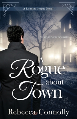 A Rogue About Town - Connolly, Rebecca