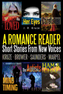 A Romance Reader: Short Stories from New Voices