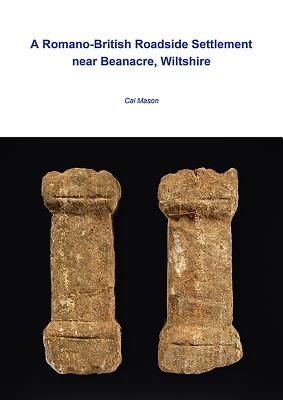 A Romano-British-Roadside Settlement near Beanacre, Wiltshire - Mason, Cai