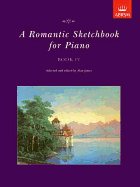 A Romantic Sketchbook for Piano, Book Iv - Jones, Alan (Editor)