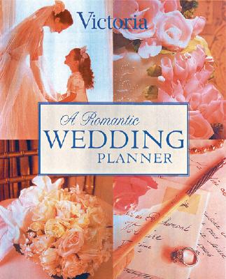 A Romantic Wedding Planner - Victoria Magazine (Editor)