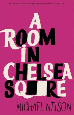 A Room in Chelsea Square - Nelson, Michael, and Woods, Gregory, Dr. (Introduction by)