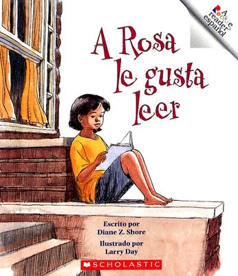 A Rosa Le Gusta Leer - Shore, Diane Z, and Day, Larry (Illustrator)