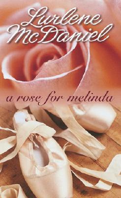 A Rose for Melinda - McDaniel, Lurlene