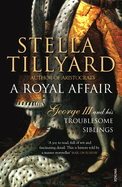 A Royal Affair: George III and his Troublesome Siblings