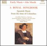 A Royal Songbook: Spanish Music from the Time of Columbus