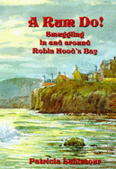 A Rum Do!: Smuggling in and Around 18th Century Robin Hood's Bay