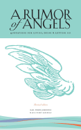 A Rumor of Angels: Quotations for Living, Dying & Letting Go