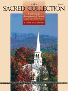 A Sacred Collection, Bk 1: 8 Intermediate Arrangements of Favorite Hymns for Solo Piano