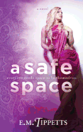 A Safe Space - Tippetts, E M
