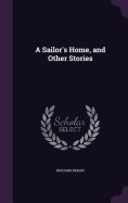 A Sailor's Home, and Other Stories