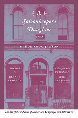 A Saloonkeeper's Daughter - Janson, Drude Krog, Professor, and Thorson, Gerald (Translated by), and Verland, Orm (Editor)