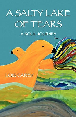 A Salty Lake of Tears - Carey, Lois