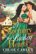 A Sanctuary for their Broken Hearts: A Christian Historical Romance Book