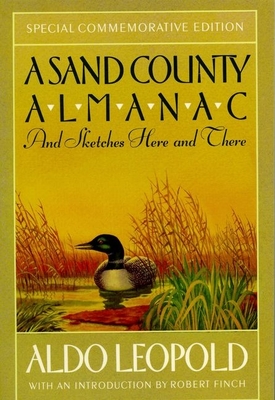 A Sand County Almanac: And Sketches Here and There - Leopold, Aldo, and Finch, Robert (Introduction by)