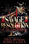 A Savage Resolution: A New Year's Anthology