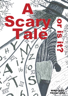 A Scary Tale, or is it? - Legg, Mike