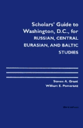 A Scholar's Guide to Washington, DC: Russian, Central Eurasian and Baltic Studies