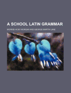 A School Latin Grammar
