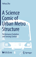 A Science Comic of Urban Metro Structure: Performance Evolution and Sensing Control