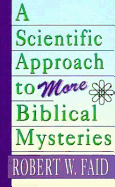 A Scientific Approach to More Biblical Mysteries