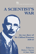 A Scientist's War: The War Diary of Sir Clifford Paterson, 1939-45