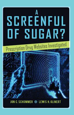 A Screenful of Sugar?: Prescription Drug Websites Investigated - Kreps, Gary L, and Schommer, Jon C, and Glinert, Lewis H