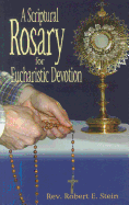 A Scriptural Rosary for Eucharistic Devotion