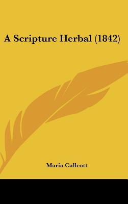 A Scripture Herbal (1842) - Callcott, Maria