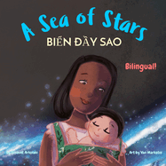 A Sea of Stars - Bin dy sao: A Vietnamese - English bilingual children's book (boy edition). edtime story, babywearing, bioluminescence, bioluminescent beach.